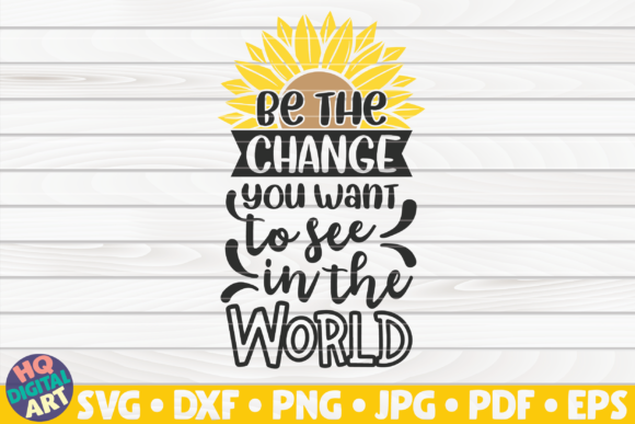 Be the Change SVG Sunflower Quote Review