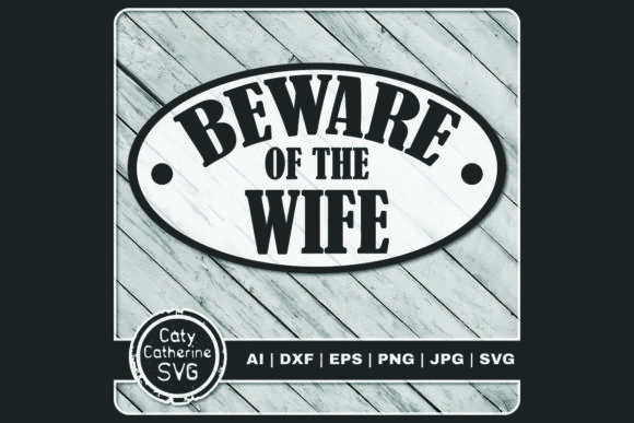 Beware of the Wife Funny Marriage Quote