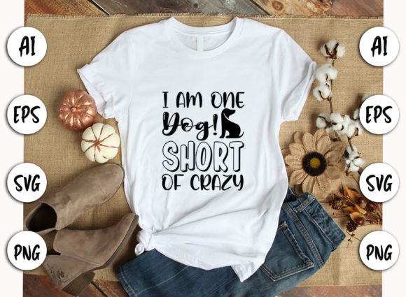 I’m One Dog Short of Crazy - SVG Dog Quote