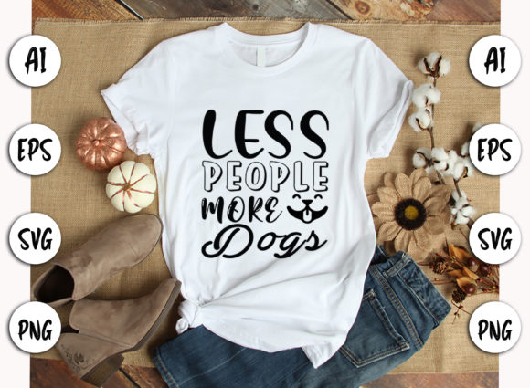 Less People More Dogs - SVG Dog Quote