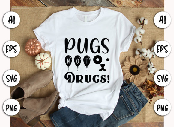 Pugs Not Drugs - SVG Dog Quote